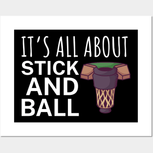 Its all about stick and ball Posters and Art